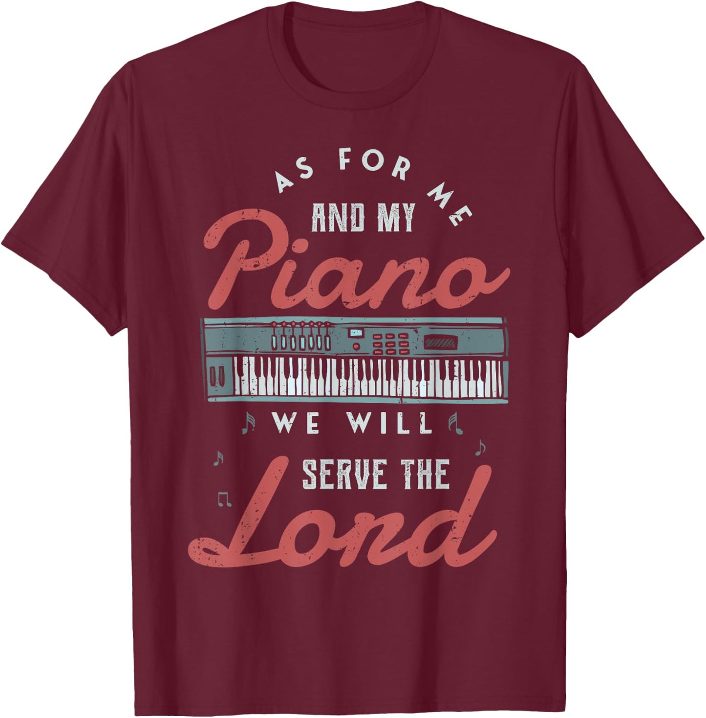 As for me and my piano we will serve the lord Piano Jazz T-Shirt - T-Shirt | Maroon