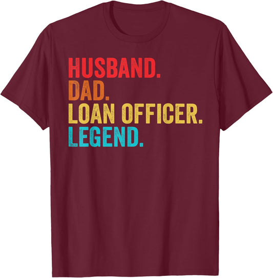 Retro Husband Dad Loan Officer Legend Father Dad Gifts T-Shirt - T-Shirt | Maroon