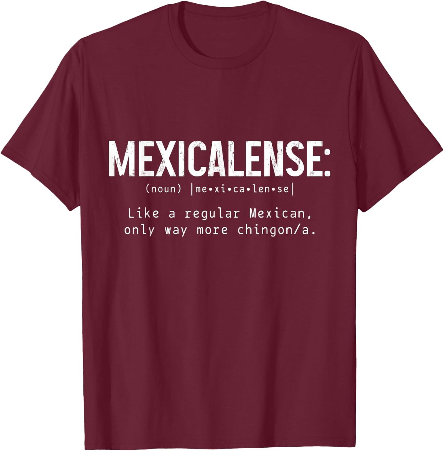 Mexicalense Definition Pride Funny Mexican Mexican T-Shirt - T-Shirt | Maroon