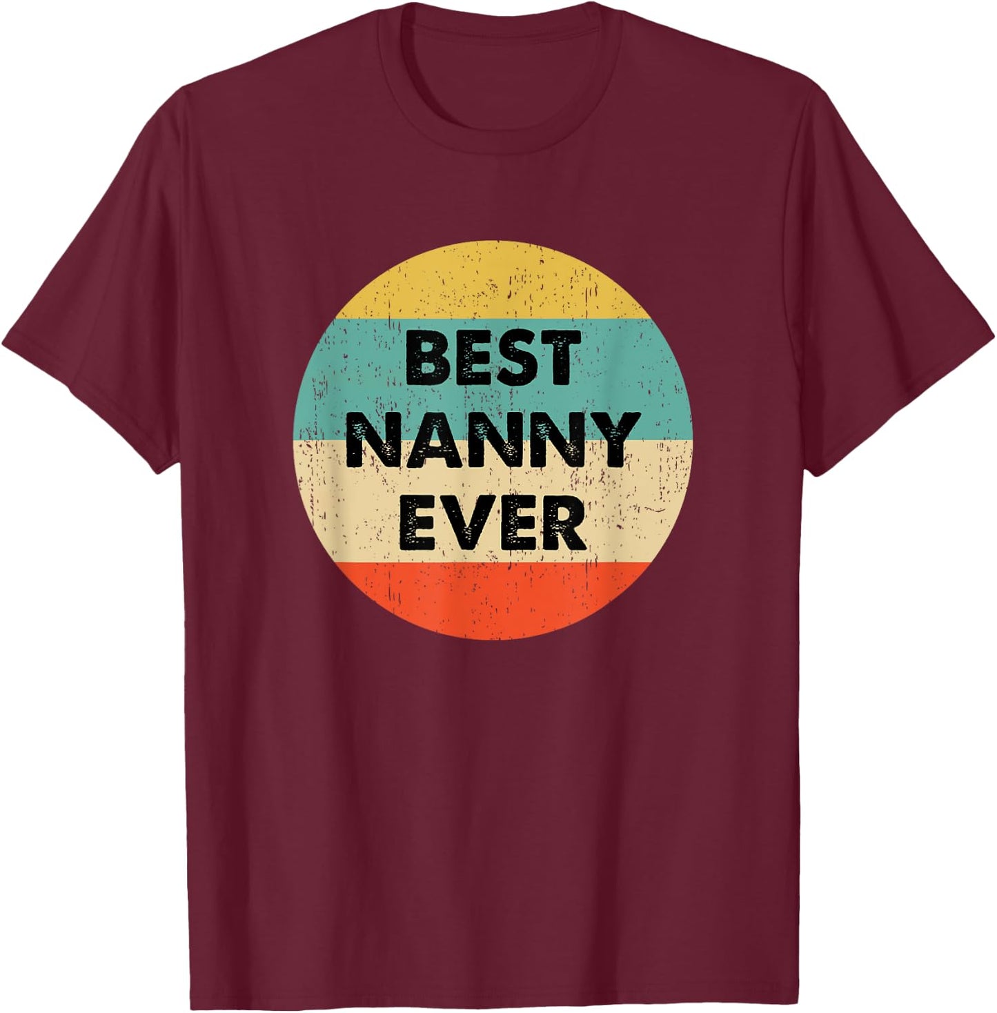 Best Nanny Ever T-Shirt - T-Shirt | Maroon