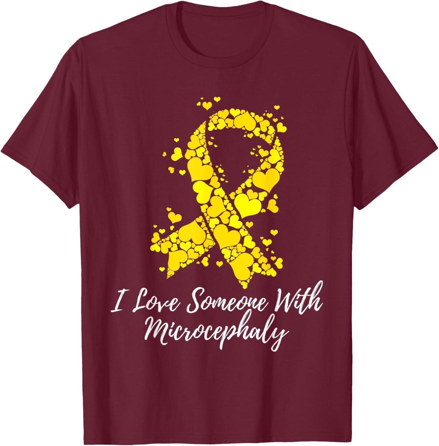 I Love Someone With Microcephaly Awareness T-Shirt - T-Shirt | Maroon