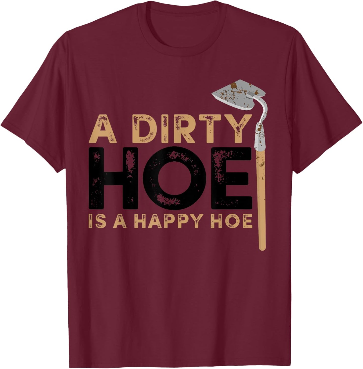 Funny Gardening Gift Women Garden Hoe Plant Gardener T-Shirt - T-Shirt | Maroon