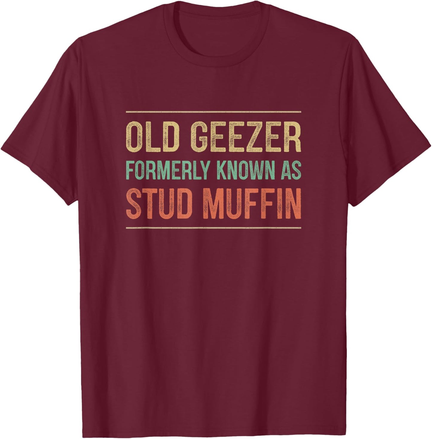 Old Geezer - Formerly Known As Stud Muffin - Vintage Style T-Shirt - T-Shirt | Maroon