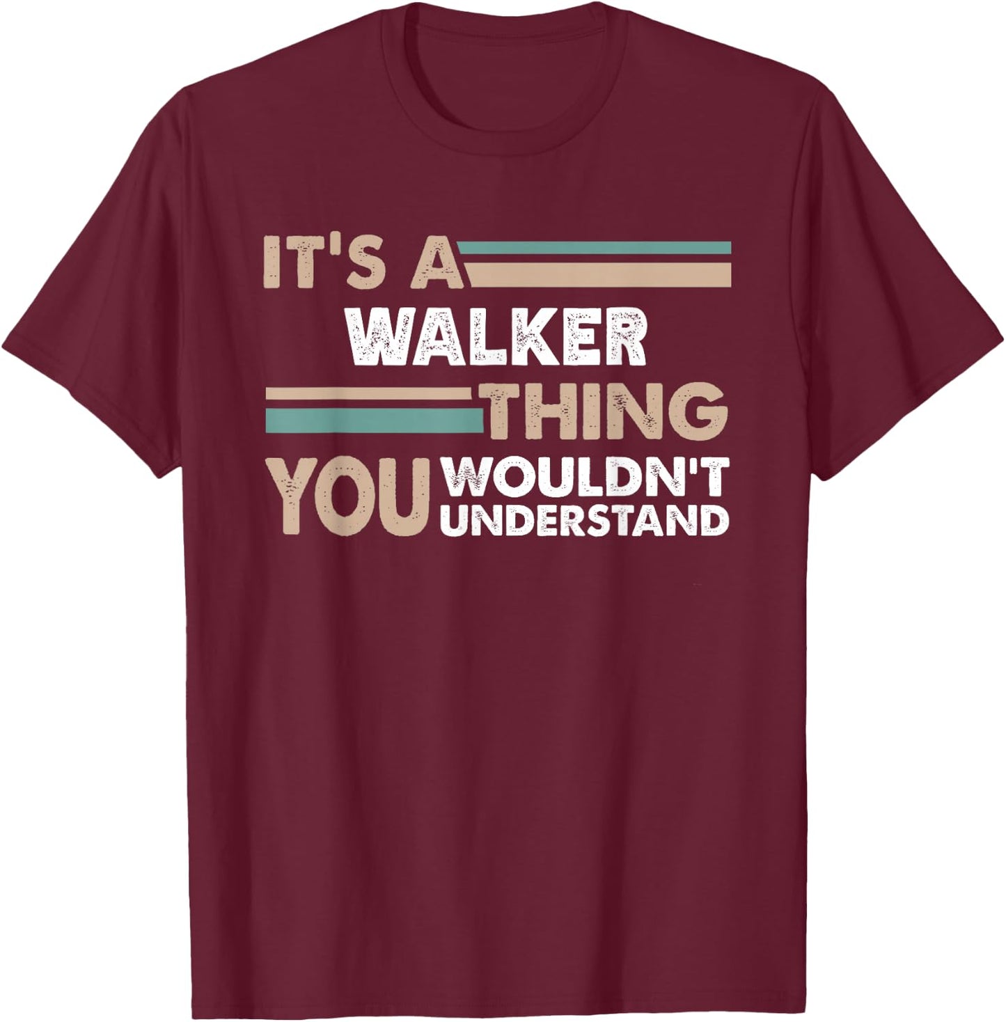 It's A Walker Thing You Wouldn't Understand Family Name T-Shirt - T-Shirt | Maroon