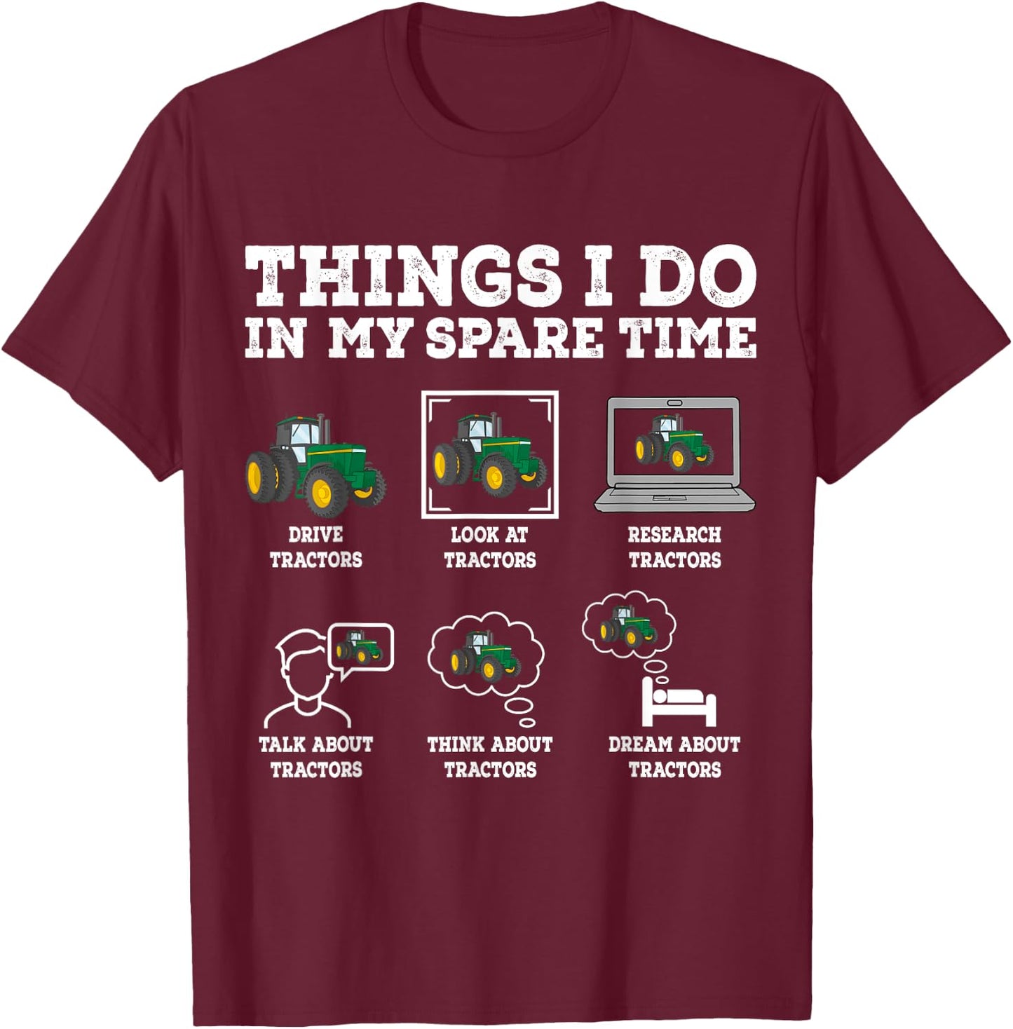 Things I Do In My Spare Time Tractor Funny Farmers Gift T-Shirt - T-Shirt | Maroon