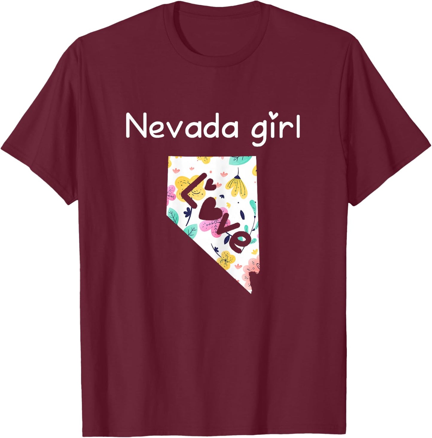 Nevada Girl Shirt I Love Nevada Home Gift T-Shirt - T-Shirt | Maroon
