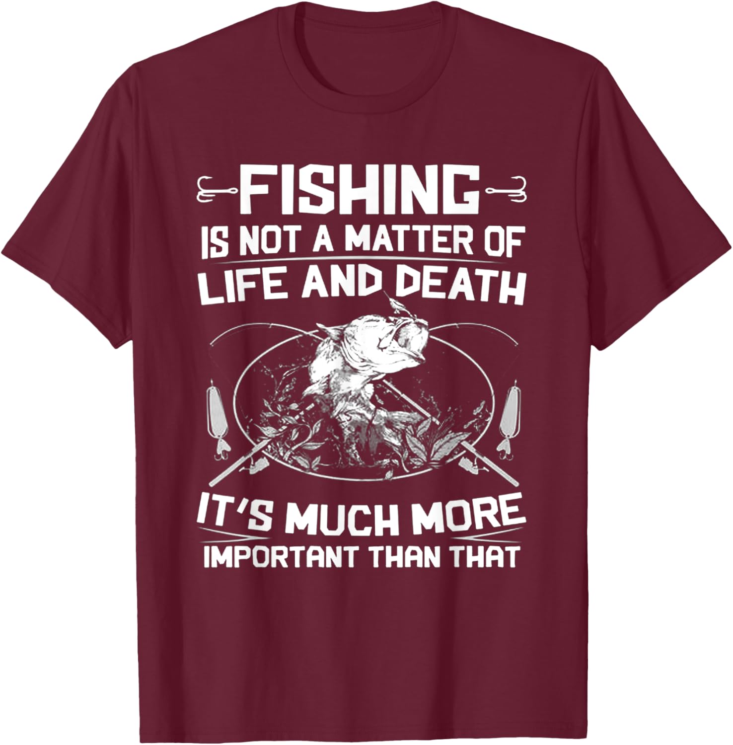 Fishing - Not A Matter Of Life or Death T-Shirt - T-Shirt | Maroon