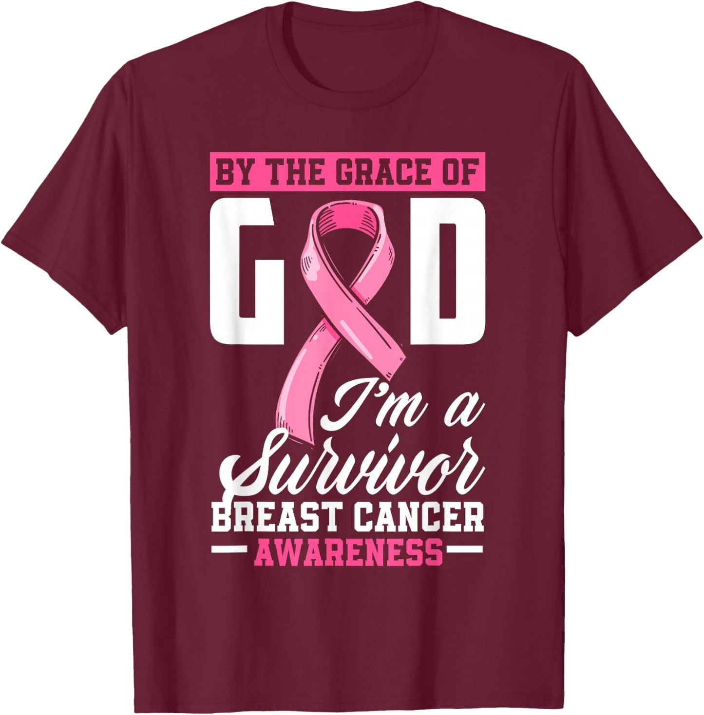 By The Grace God I'm A Survivor Breast Cancer Survivor T-Shirt - T-Shirt | Maroon