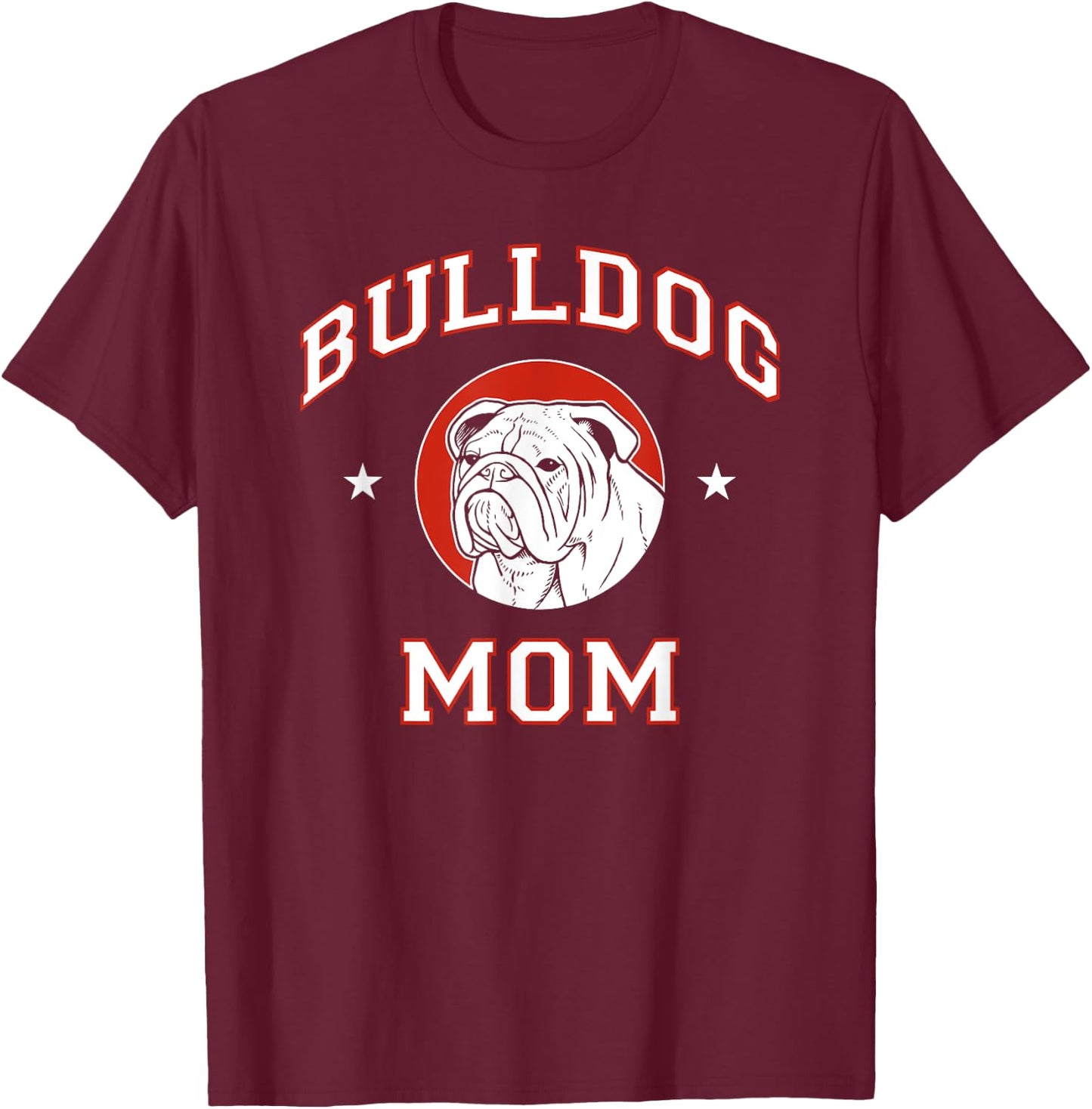 Bulldog Mom Dog Mother Women Girls Kids T-Shirt - T-Shirt | Maroon