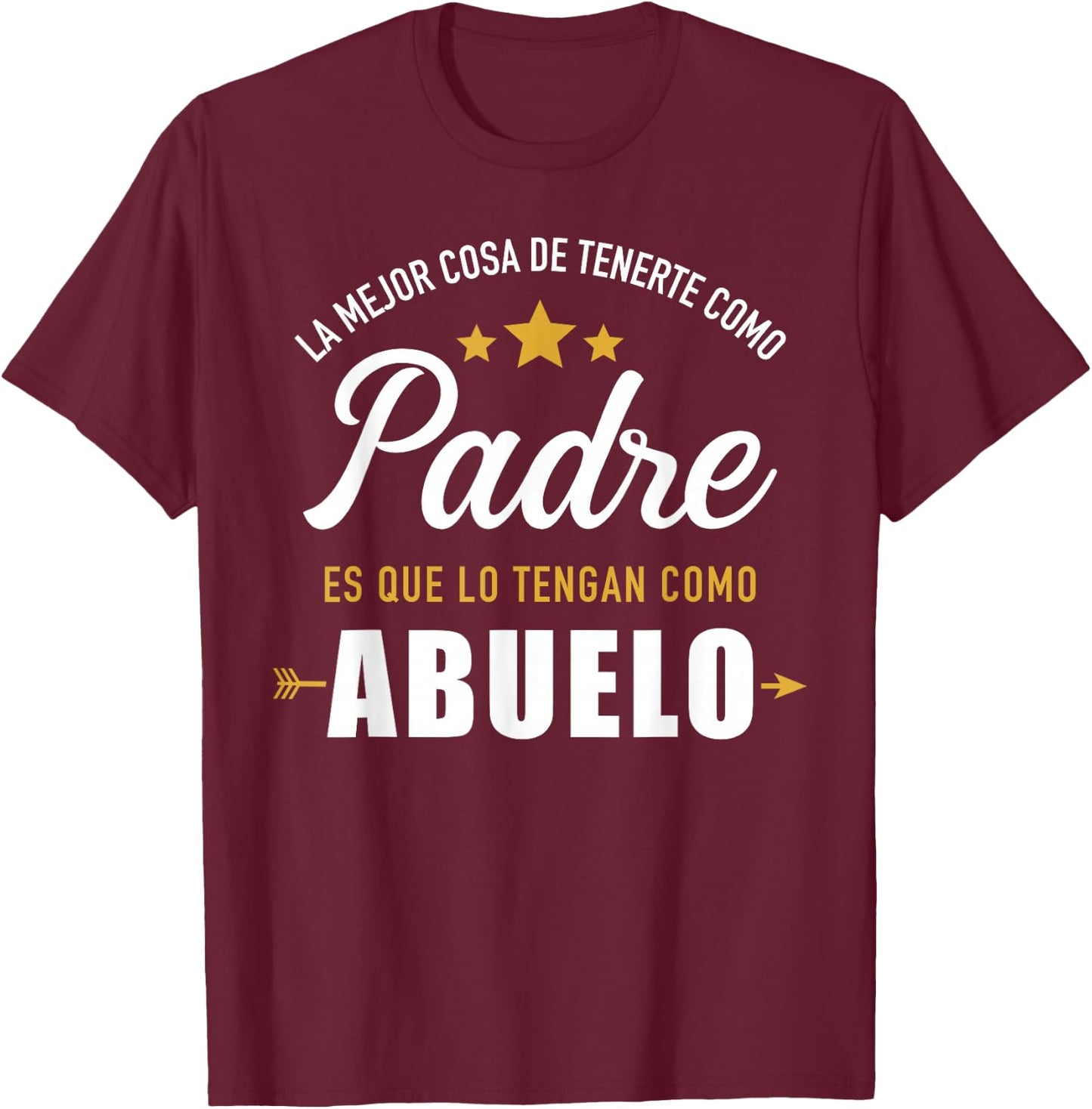 Mejor cosa tenerte como padre es que lo tengan como abuelo T-Shirt - T-Shirt | Maroon