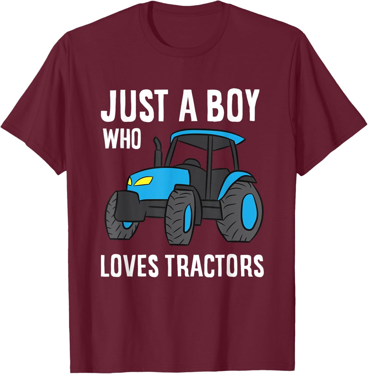 Just a Boy Who Loves Tractors T-Shirt - T-Shirt | Maroon