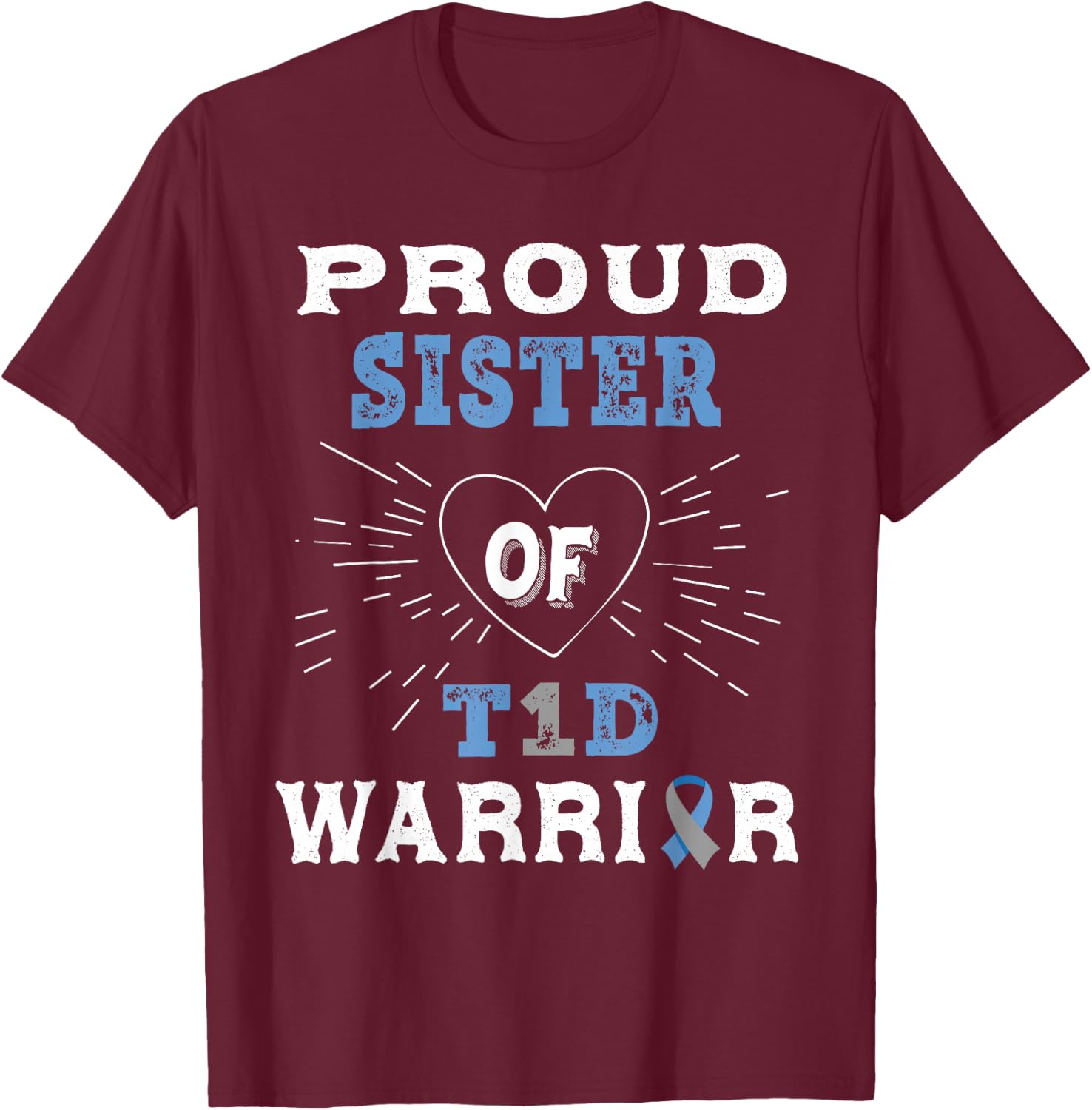 T1D Proud Sister Diabetes Awareness Type 1 Insulin Pancreas T-Shirt - T-Shirt | Maroon