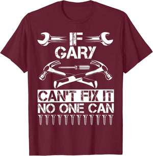 GARY Fix It Funny Birthday Personalized Name Dad Gift T-Shirt - T-Shirt | Maroon