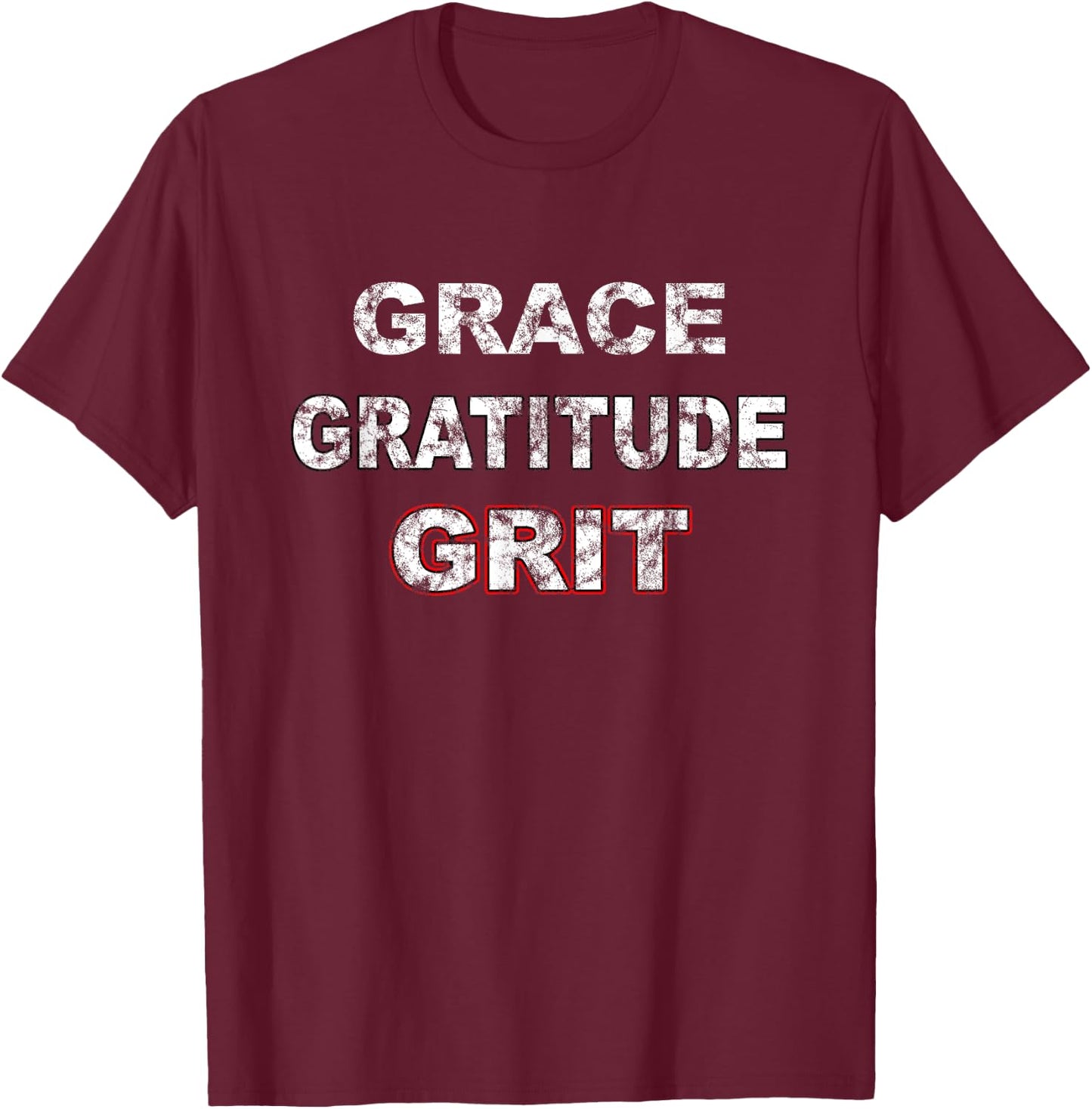 Grace Gratitude and Grit T-Shirt - T-Shirt | Maroon