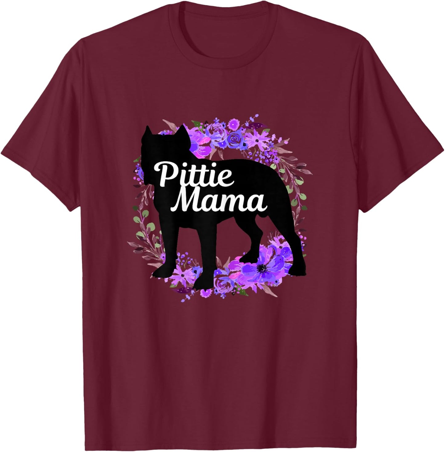 Pitbull Mom Pittie Mama Dog Lover Funny Mother's Day Gift T-Shirt - T-Shirt | Maroon