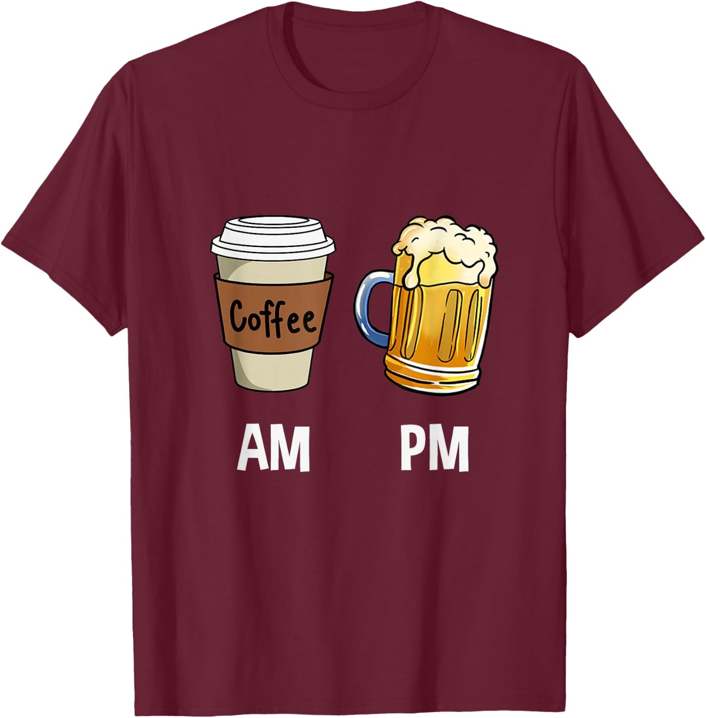 AM Coffee PM Beer T-Shirt - T-Shirt | Maroon