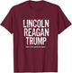 Lincoln, Reagan, Trump - Favorite Presidents T-Shirt - T-Shirt | Maroon
