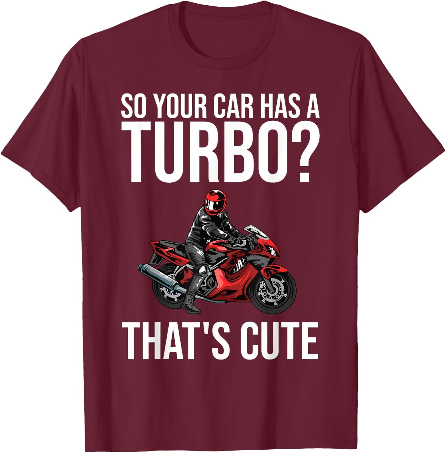 Funny Motorcycle Sportbike Gift Men Women Motorbike Lovers T-Shirt - T-Shirt | Maroon
