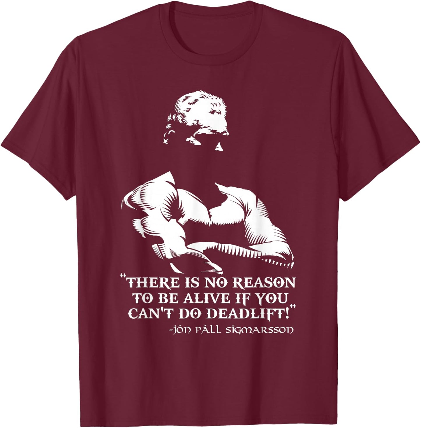 There Is No Reason To Be Alive If You Can't Do Deadlift! T-Shirt - T-Shirt | Maroon