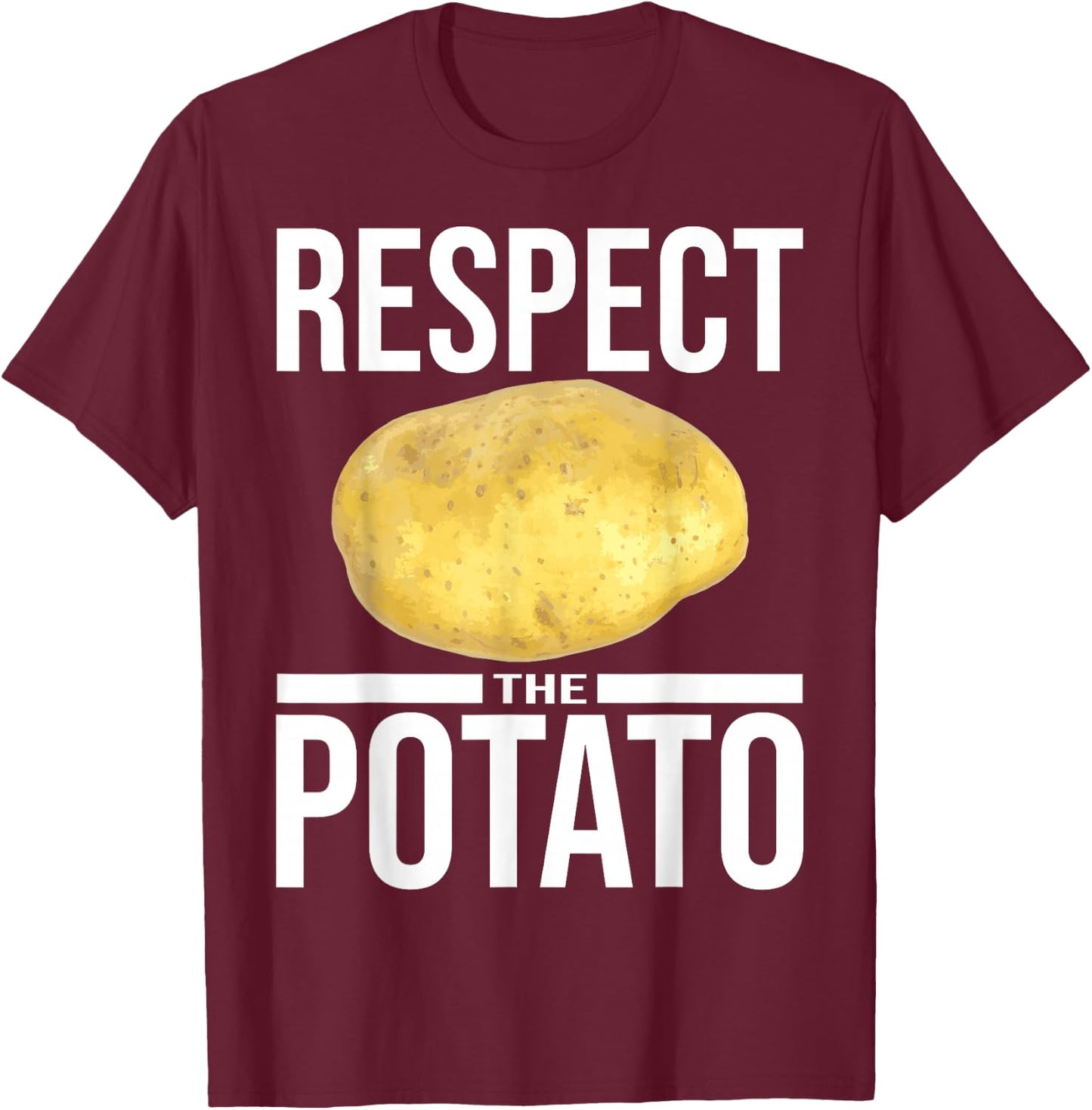 Funny Respect The Potato Gift Men Cute Root Vegetable Lovers T-Shirt - T-Shirt | Maroon