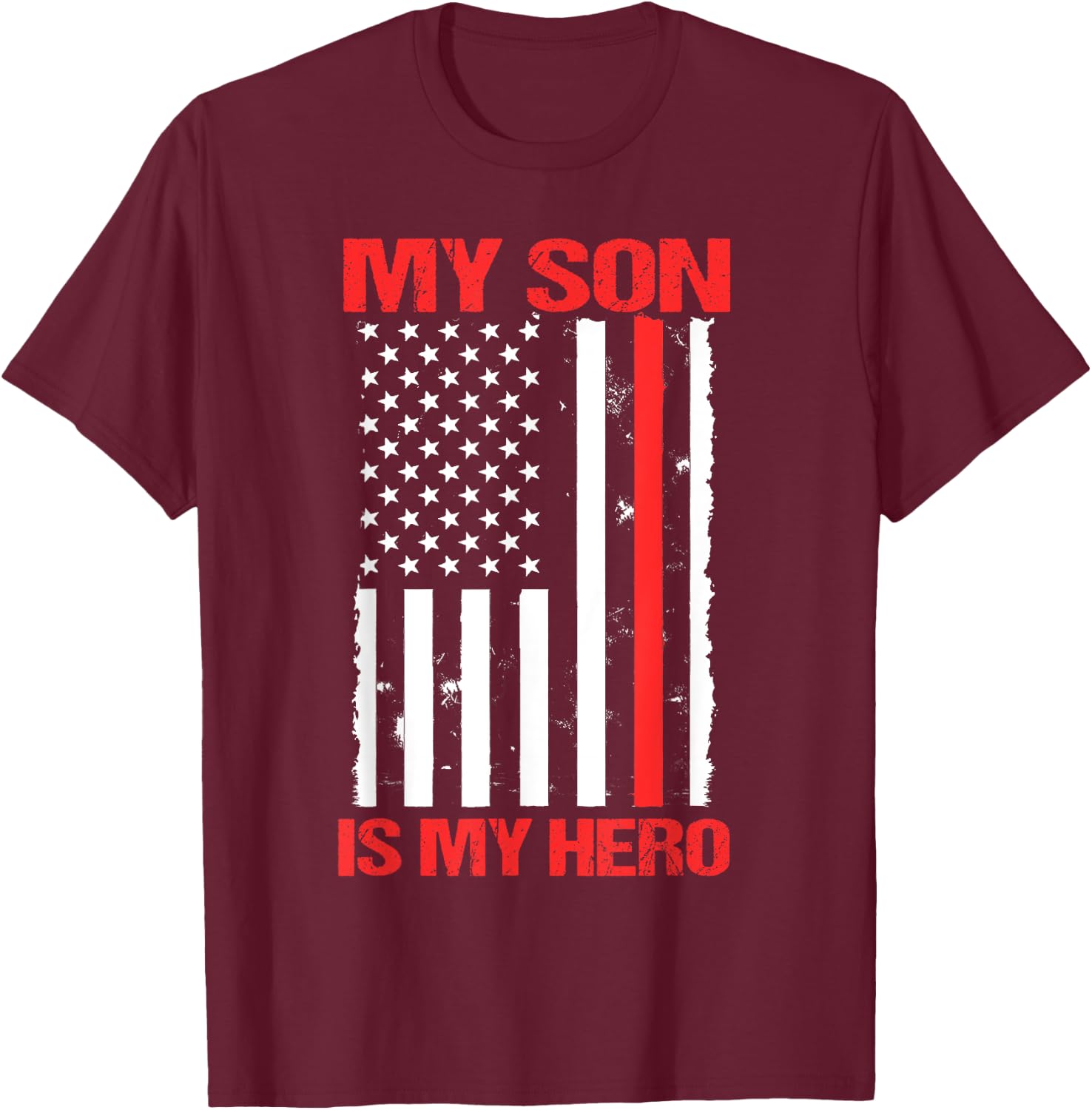 My Son Is My Hero US Flag Firefighter Thin Red Line Mom Gift T-Shirt - T-Shirt | Maroon