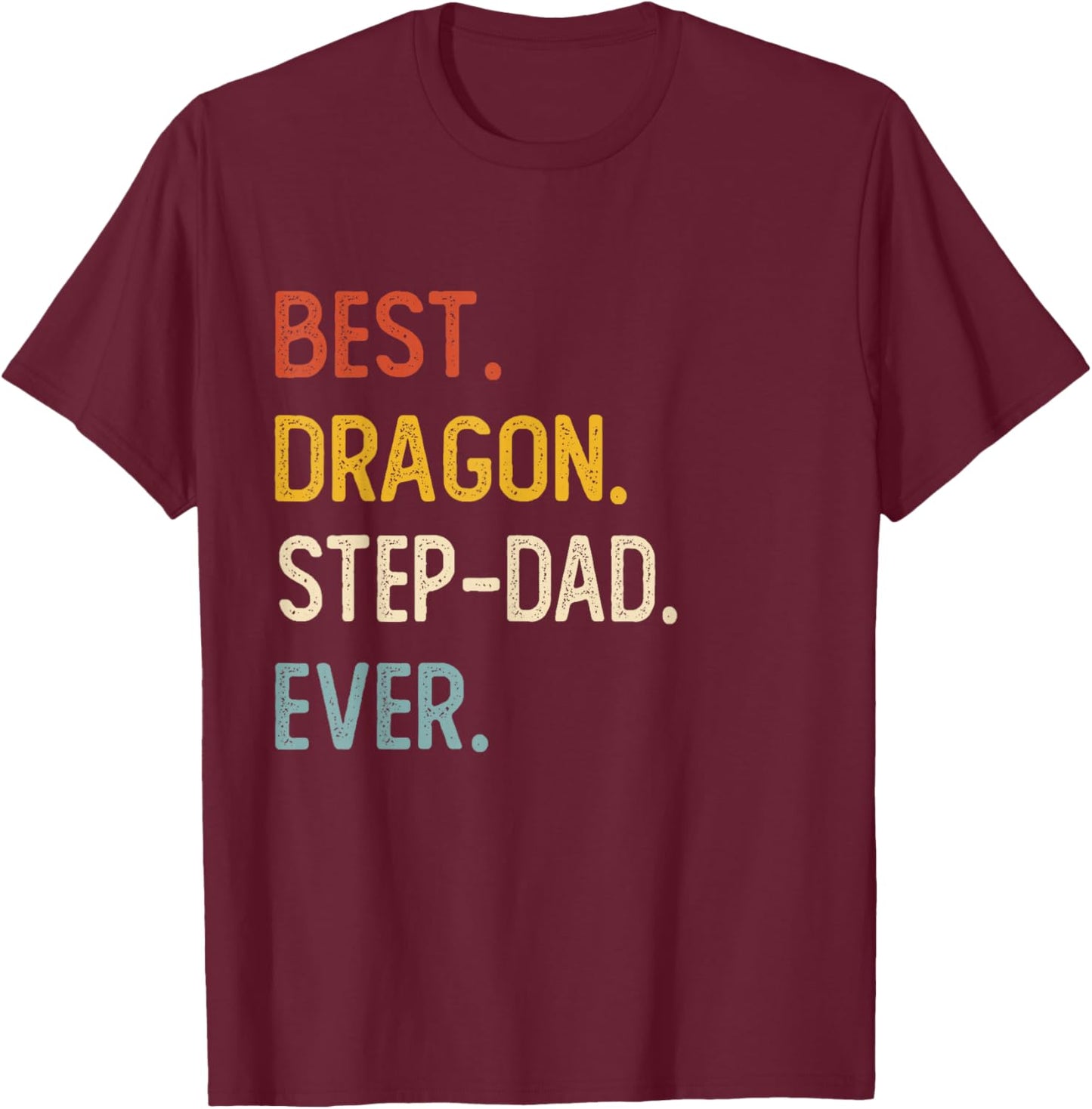 Funny Dad Shirt Best Dragon Step-Dad Ever Shirt Fathers Day T-Shirt - T-Shirt | Maroon