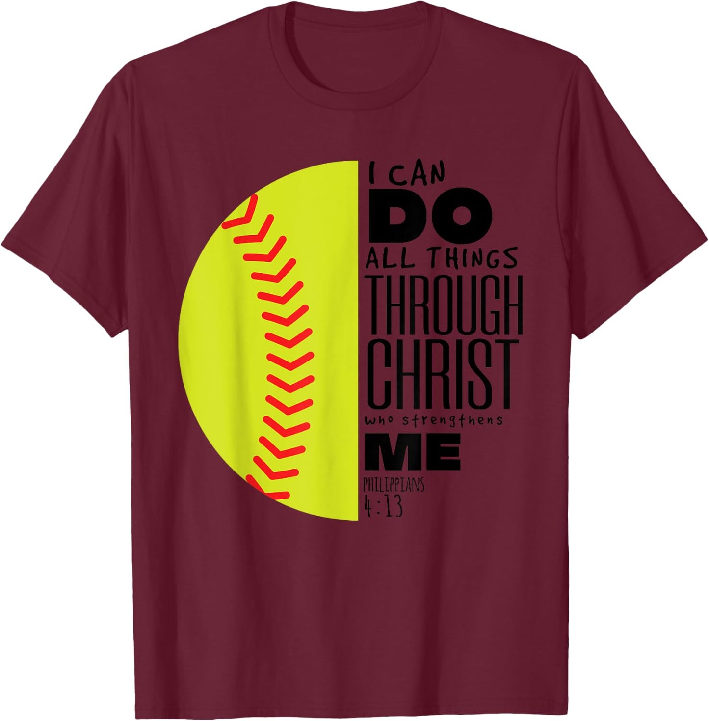 Philippians 4:13 Christian Softball Funny Bible Verse Gift T-Shirt - T-Shirt | Maroon