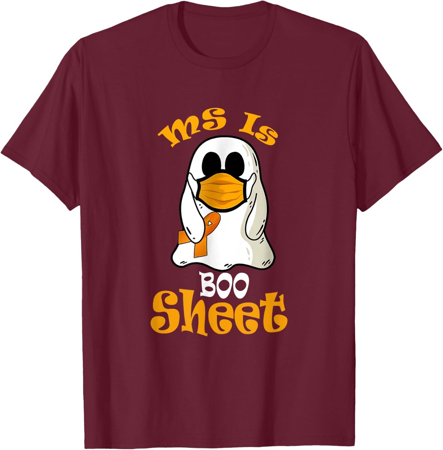 MS Is Boo Sheet Ghost In Mask Multiple Sclerosis Awareness T-Shirt - T-Shirt | Maroon