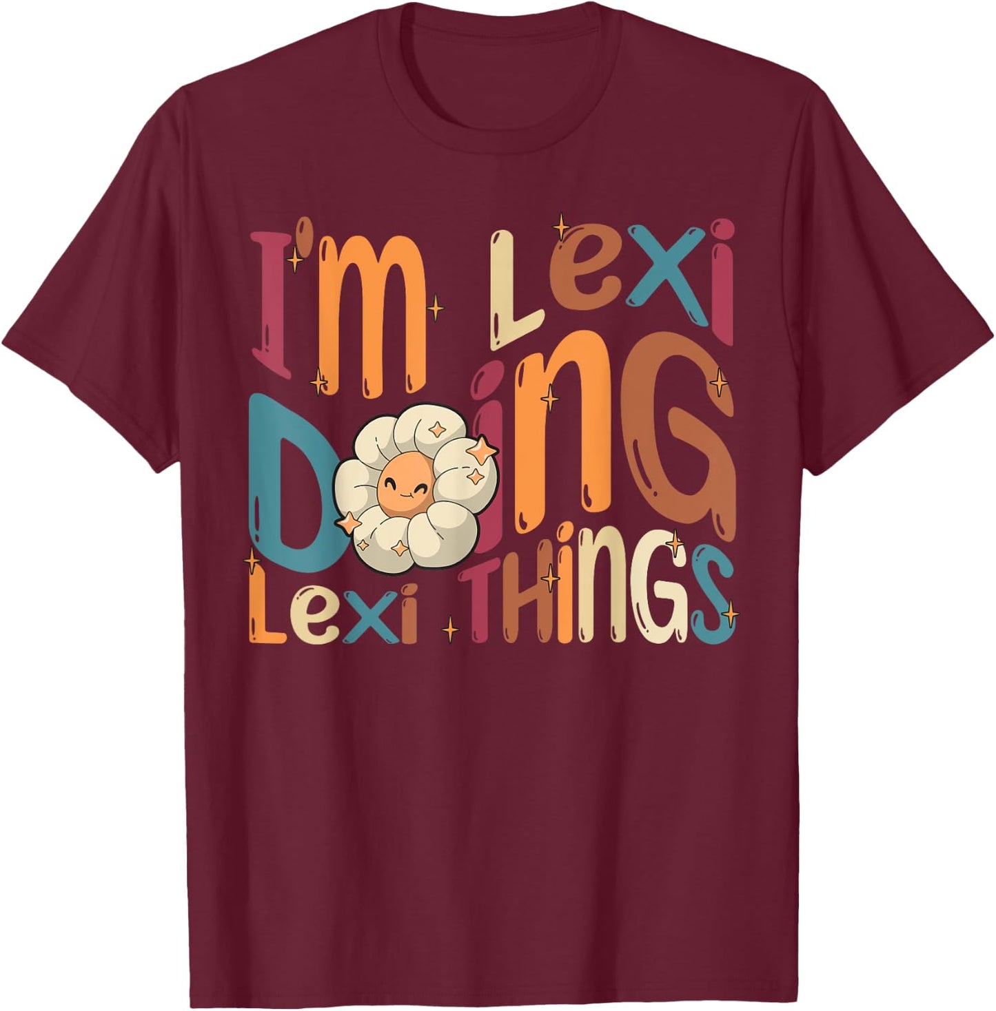 I'm Lexi Doing Lexi Things Funny Groovy Retro Lexi T-Shirt - T-Shirt | Maroon
