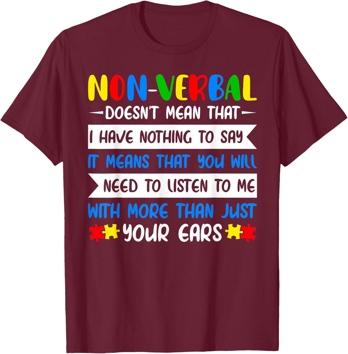 Non-Verbal Doesn't Mean That World Autism Awareness Day T-Shirt - T-Shirt | Maroon