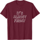 It's almost Friday weekend comic doodle T-Shirt - T-Shirt | Maroon