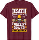 Death Smiles At Us Funny Forklift Driver Forklift Operator T-Shirt - T-Shirt | Maroon