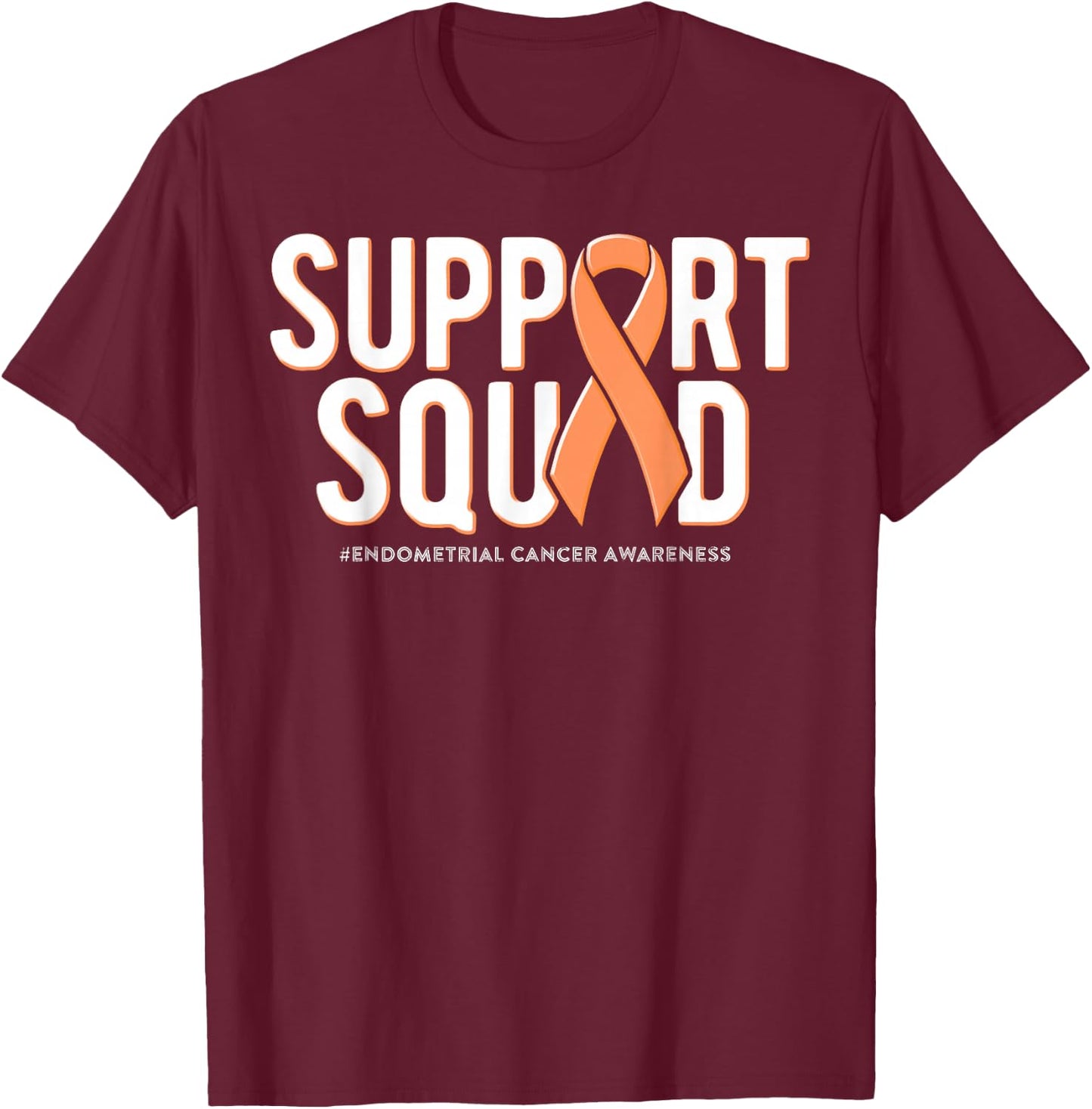 Support Squad Endometrial Cancer Awareness Peach Ribbon T-Shirt - T-Shirt | Maroon