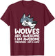 Wolves Are Awesome. I'm Awesome Therefore I'm a Wolf T-Shirt - T-Shirt | Maroon