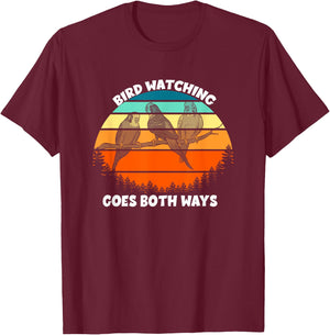 Funny Bird Watcher Shirt Birds Birdwatching Goes Both Ways T-Shirt - T-Shirt | Maroon