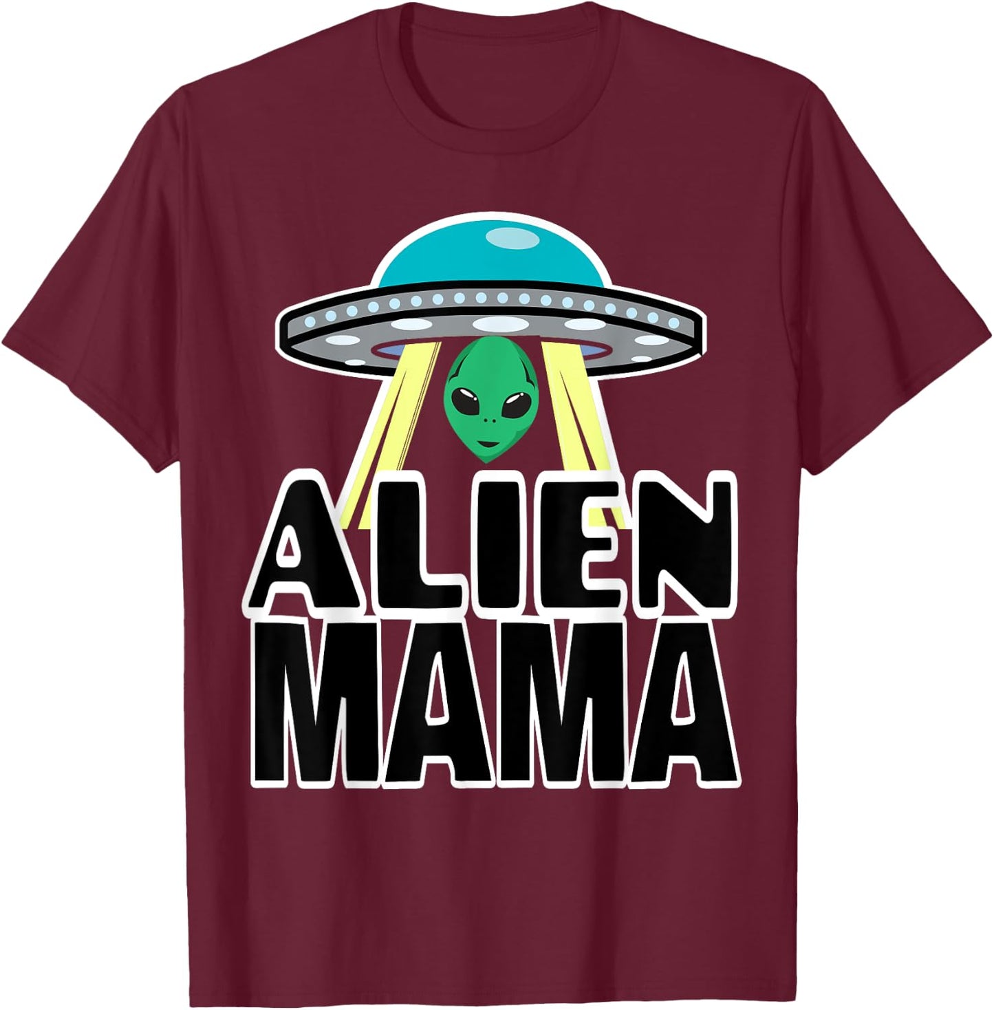 Mama Shirts Funny Alien Mama Shirts For Mom Alien Mama Shirt T-Shirt - T-Shirt | Maroon