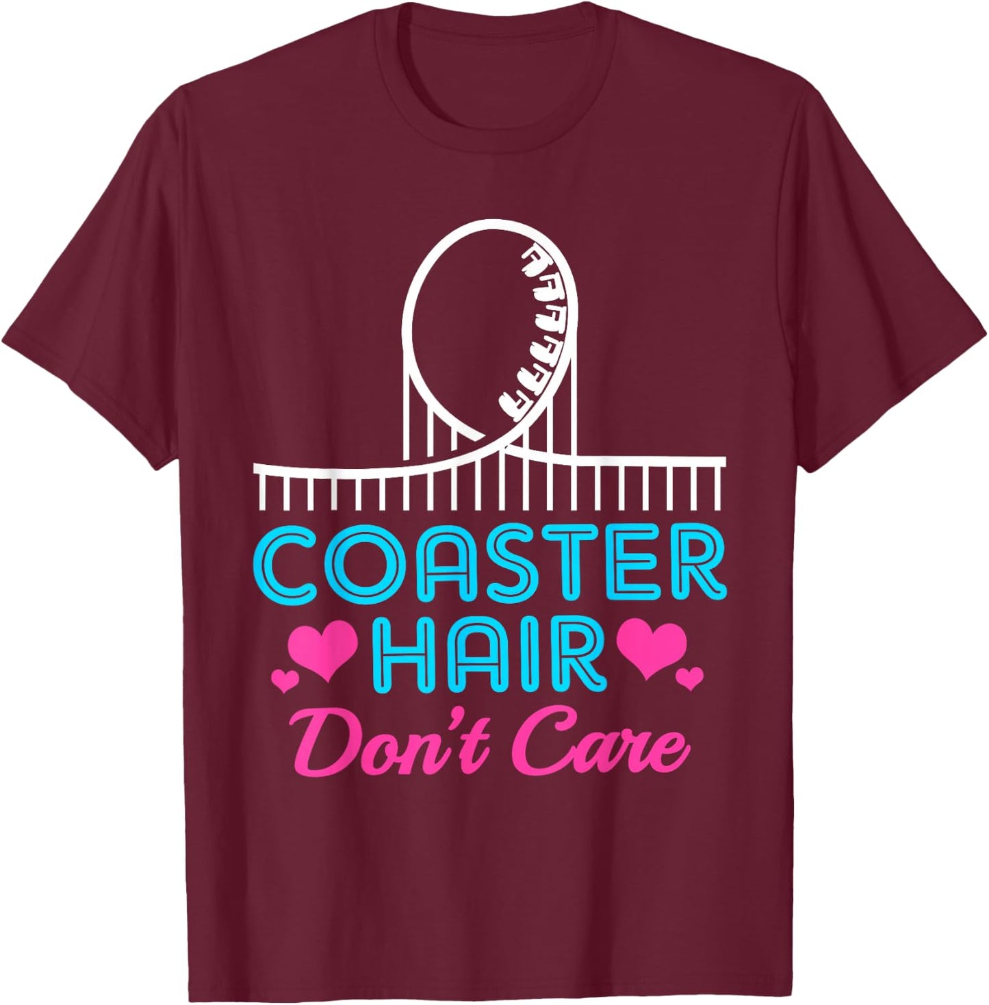 Coaster Hair Dont Care Funny Roller Coaster T-Shirt - T-Shirt | Maroon