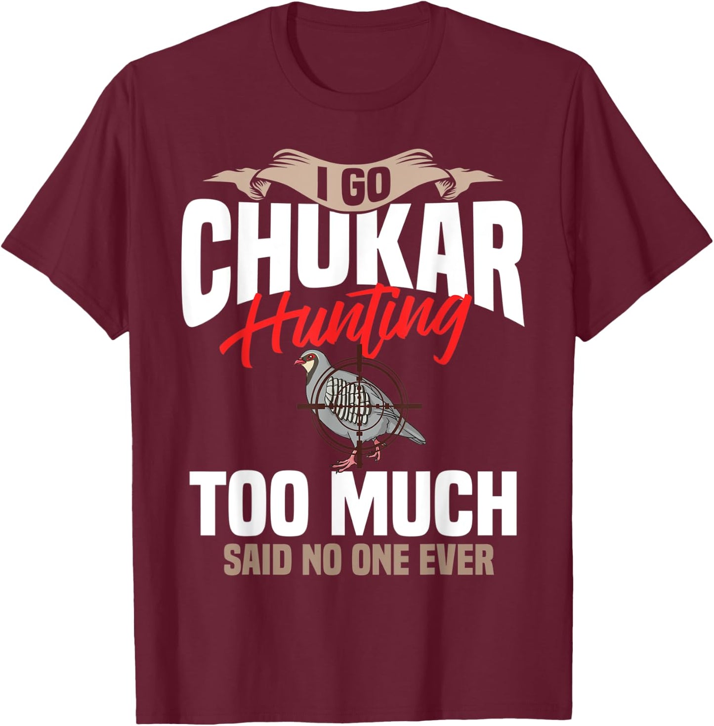 Chukar Hunting Bird Hunter Season T-Shirt - T-Shirt | Maroon