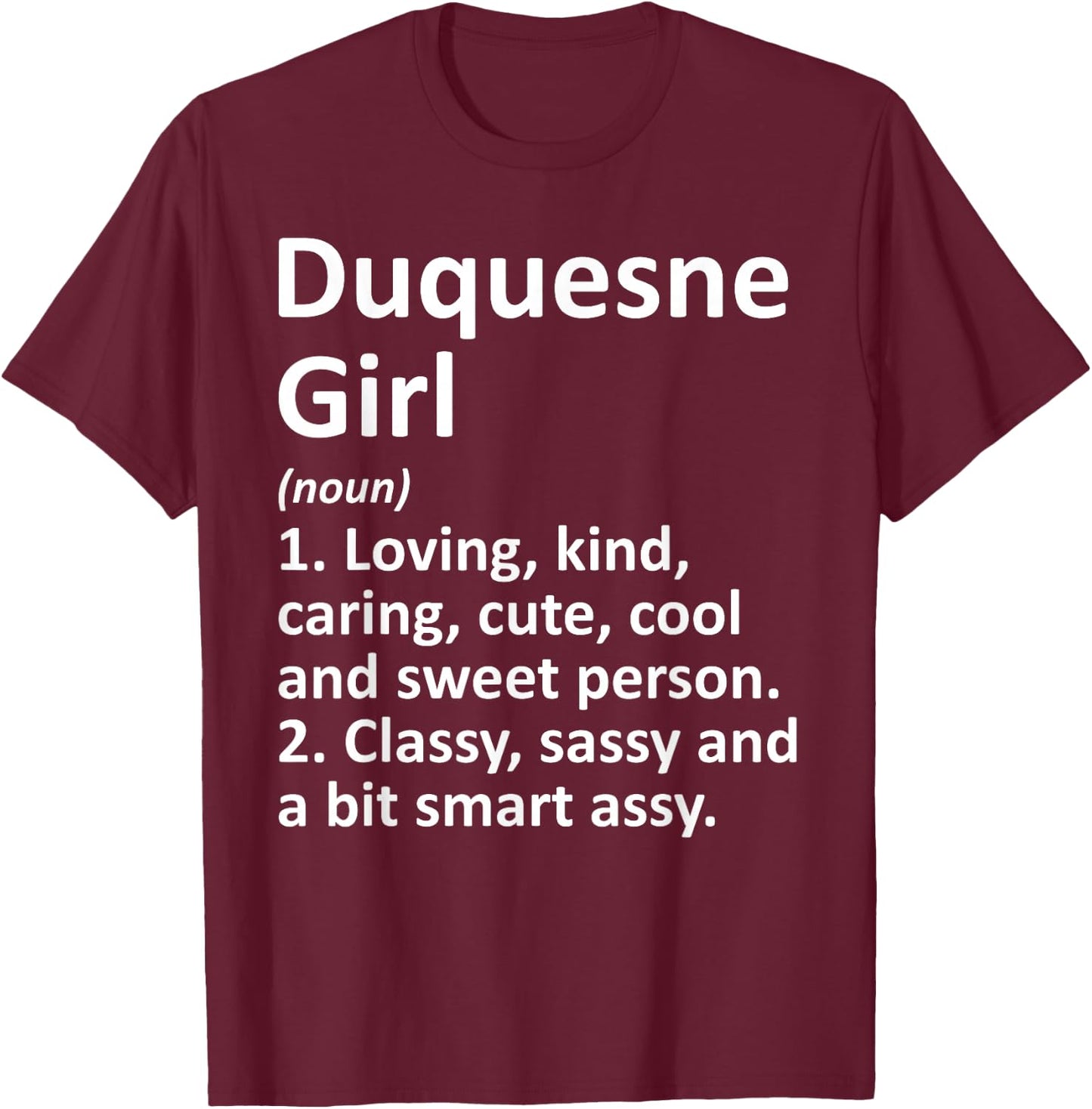 DUQUESNE GIRL PA PENNSYLVANIA Funny City Home Roots Gift T-Shirt - T-Shirt | Maroon