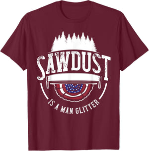 Sawdust Is Man Glitter Woodworking Carpenter Gift Dad Men T-Shirt - T-Shirt | Maroon