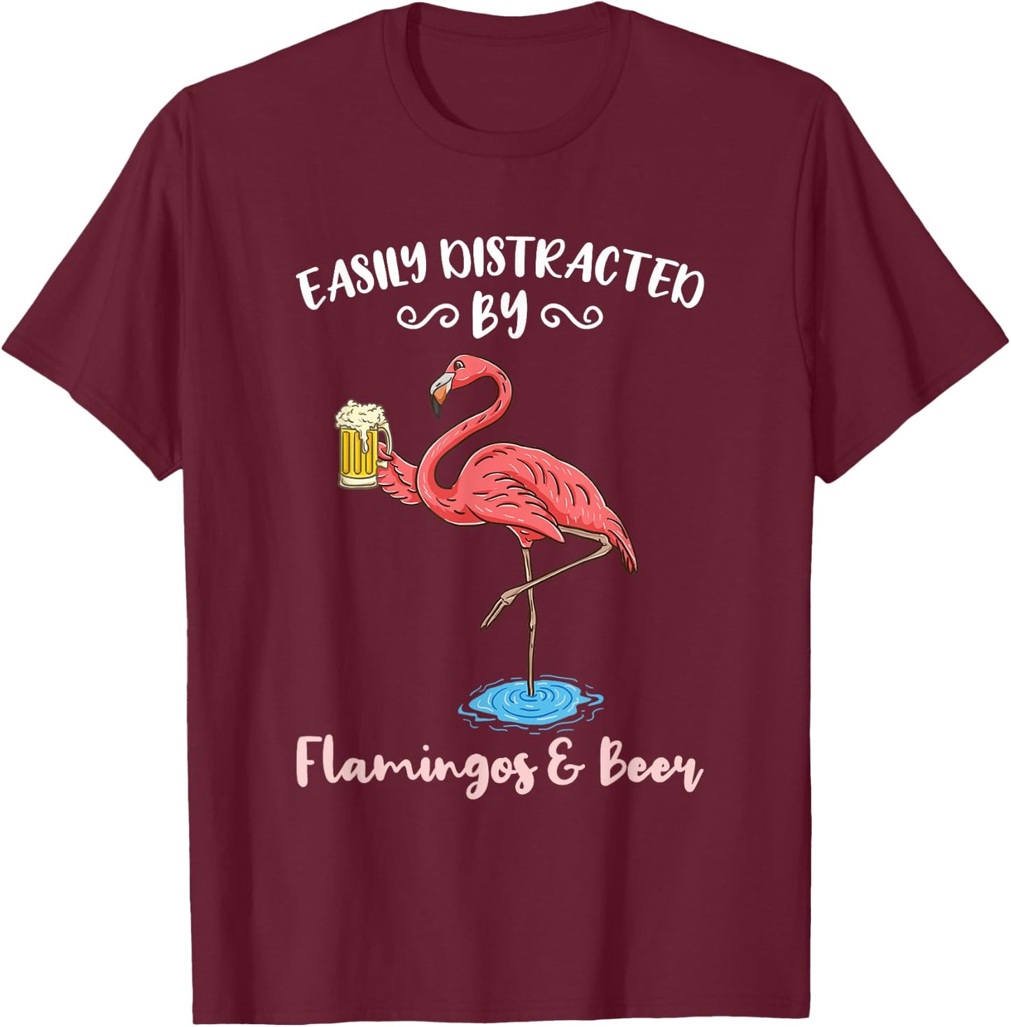 Easily Distracted By Flamingos And Beer T-Shirt - T-Shirt | Maroon