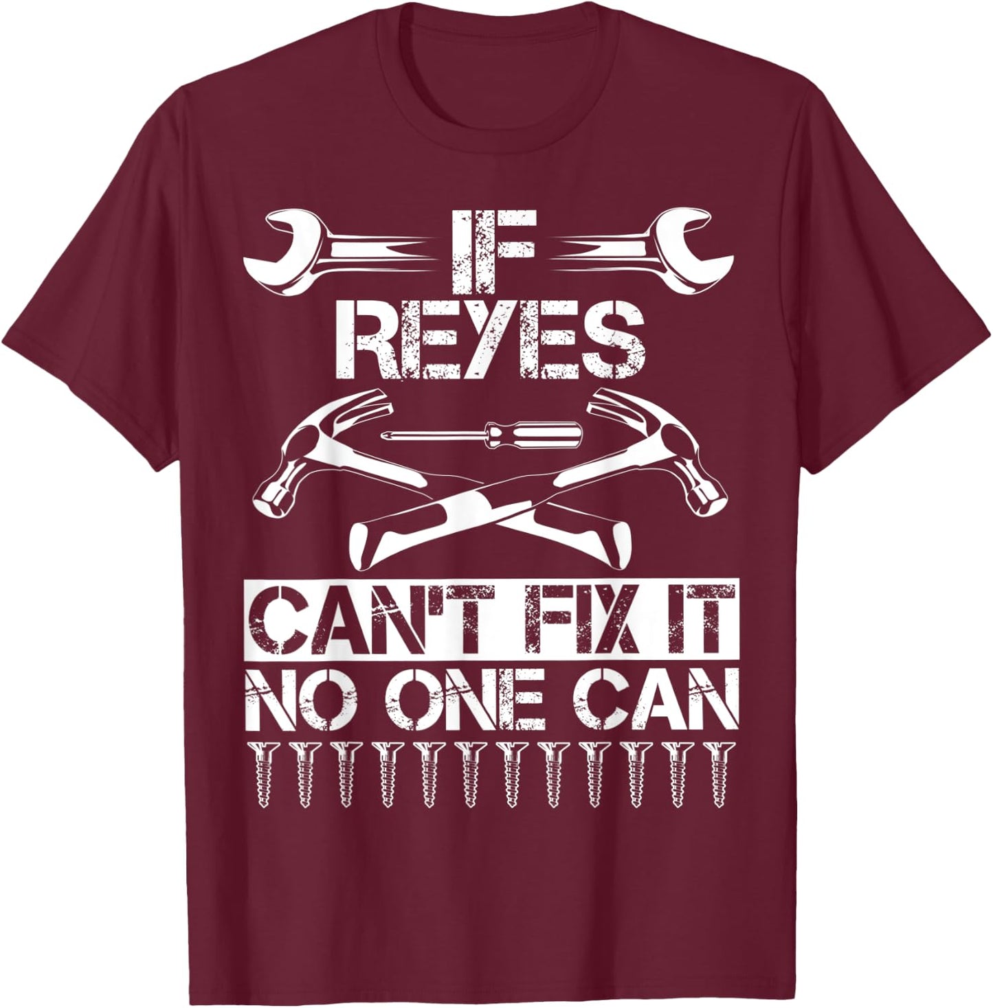 REYES Fix It Funny Birthday Personalized Name Dad Gift T-Shirt - T-Shirt | Maroon