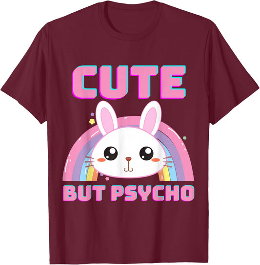 Cute But Psycho Sweet Rainbow Bunny Funny Saying T-Shirt - T-Shirt | Maroon