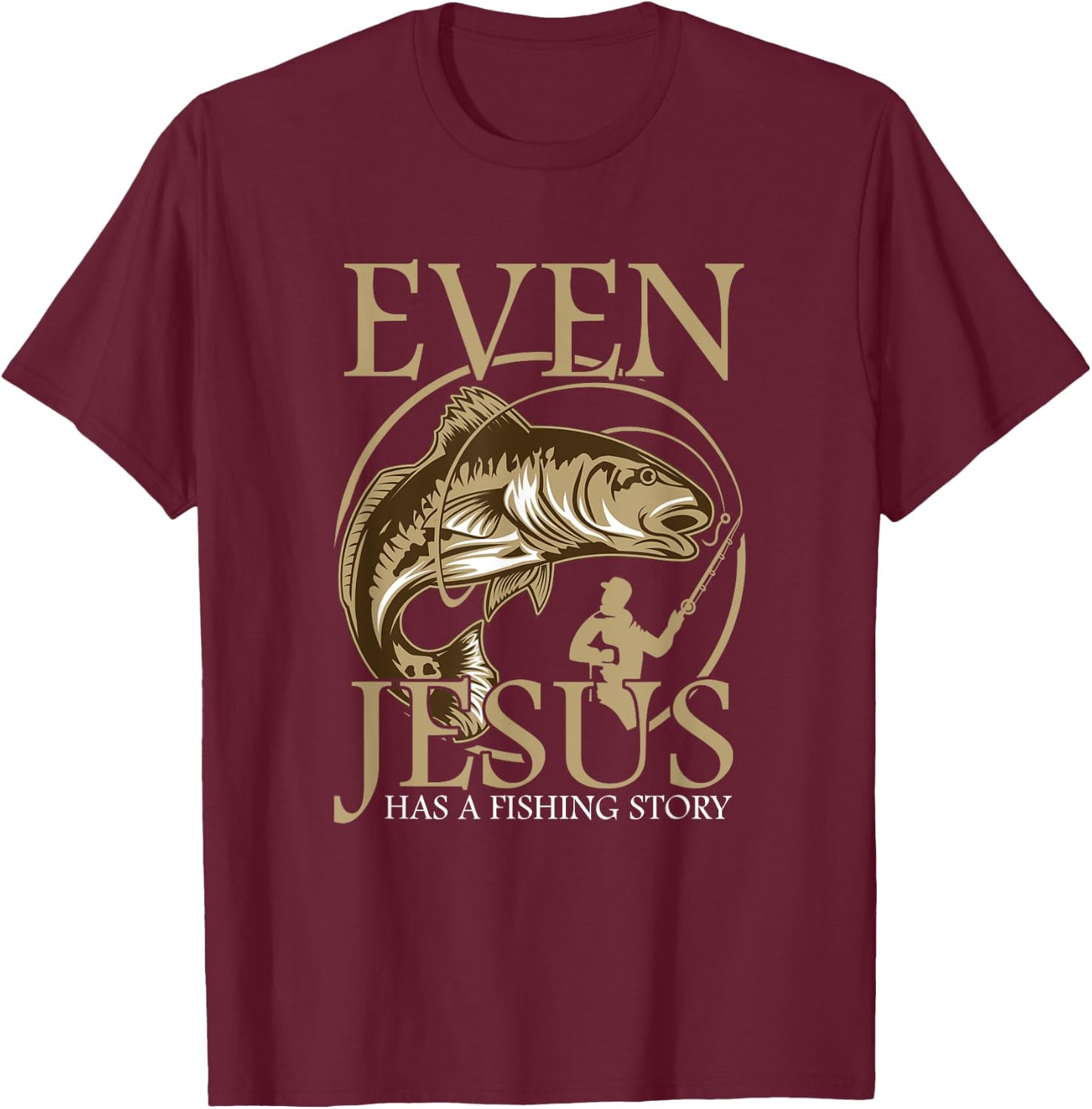 Religious Fisherman Even Jesus Has a Fishing History T-Shirt - T-Shirt | Maroon