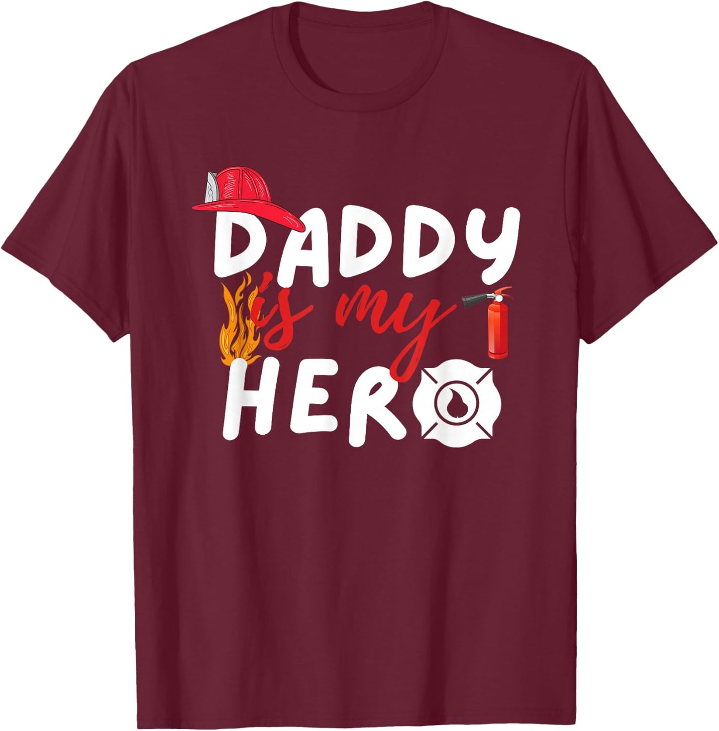Daddy is my Hero - Funny Future Firefighter Fireman T-Shirt - T-Shirt | Maroon