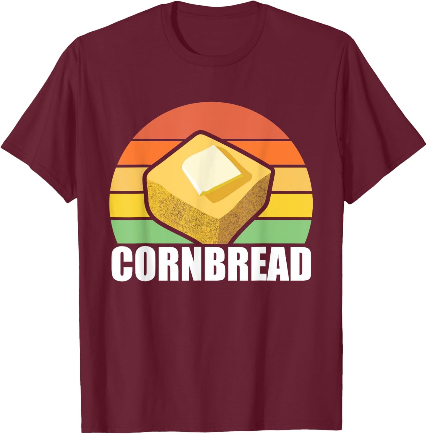 Cornbread Corn Bread Baking Thanksgiving Redneck South USA T-Shirt - T-Shirt | Maroon