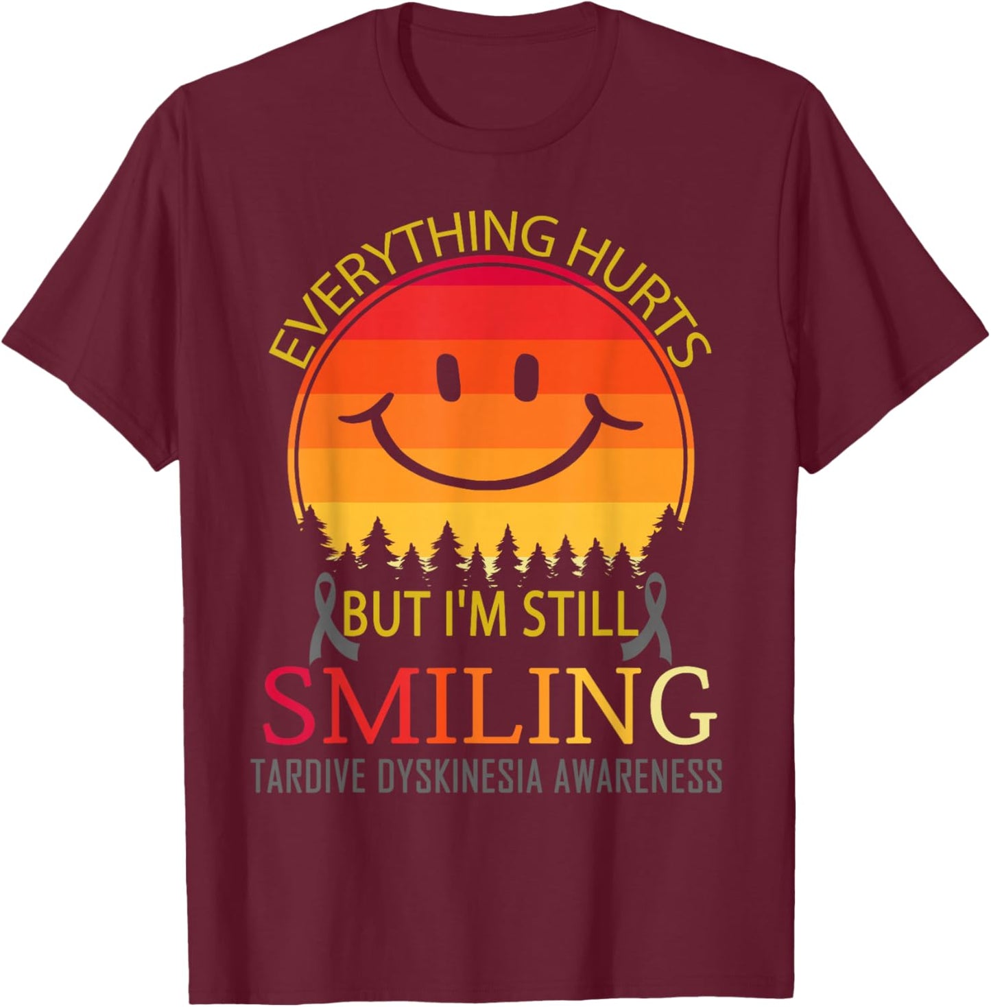 I'm still smiling Tardive dyskinesia Awareness T-Shirt - T-Shirt | Maroon