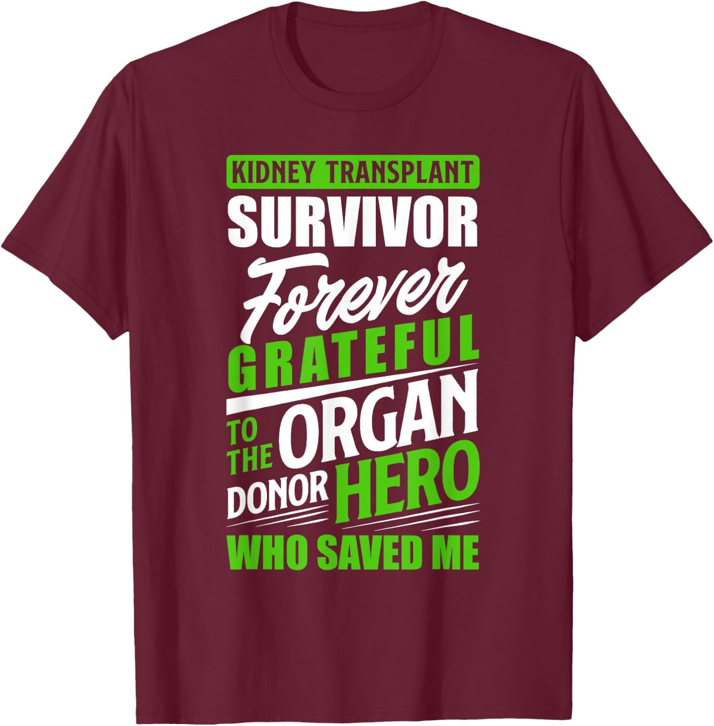 Kidney Transplant Survivor Organ Kidney Donor Recipient T-Shirt - T-Shirt | Maroon