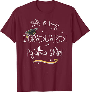 Graduate "This is My I Graduated Pajama Shirt" - Graduation T-Shirt - T-Shirt | Maroon