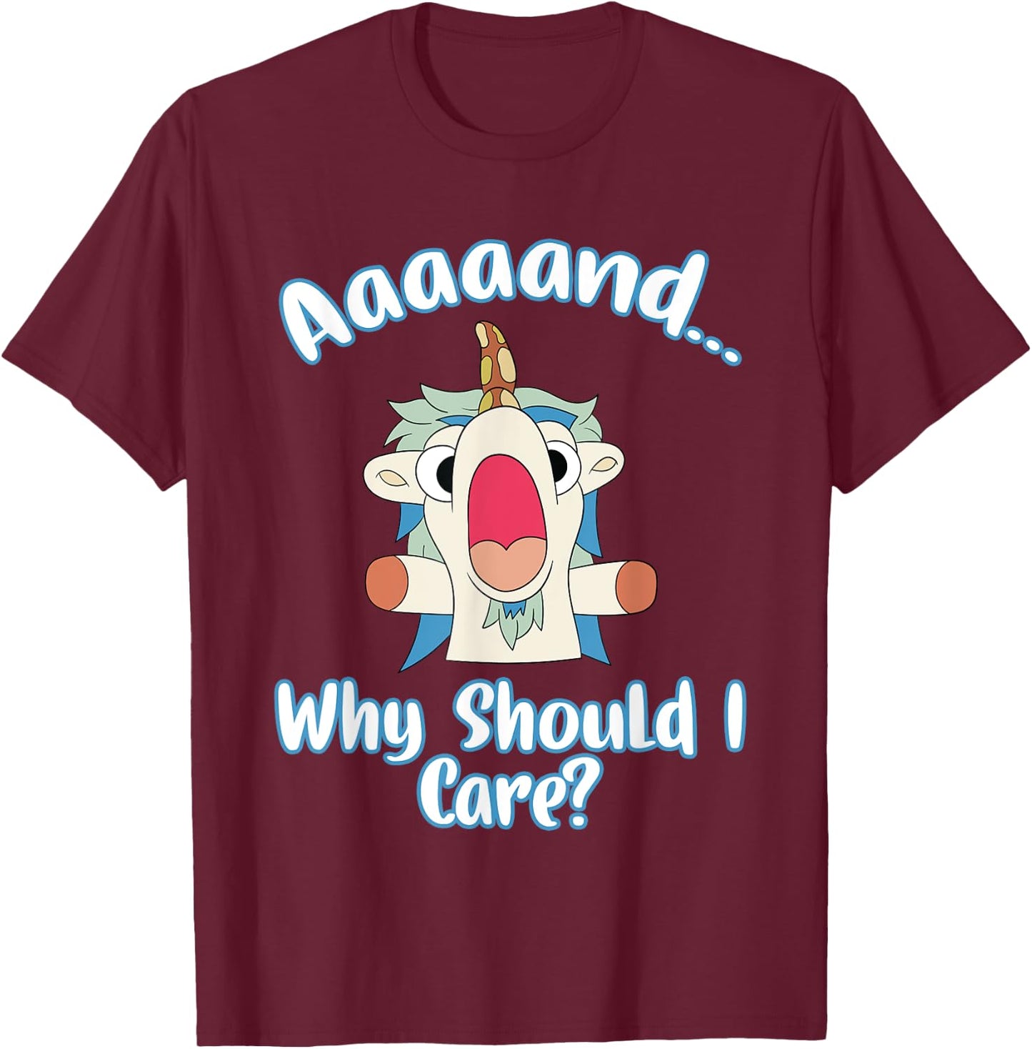 And Why Should I Care? Funny Sarcastic Unicorn Gifts T-Shirt - T-Shirt | Maroon